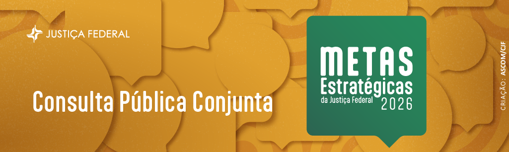 CJF e TRFs realizam audiência e consulta públicas sobre metas nacionais da Justiça Federal para 2026 
		Última atualização:  20/05/2025 às 13:35:00