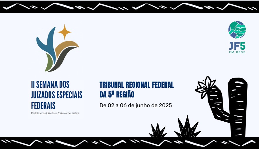 JF5 promove ações durante a II Semana Nacional dos Juizados Especiais Federais  
		Última atualização:  29/05/2025 às 09:13:00