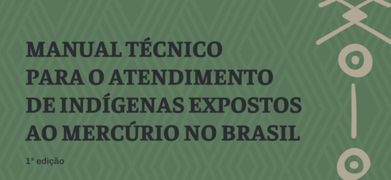 Ministério da Saúde lança manual inédito para enfrentamento à contaminação por mercúrio na saúde indígena
