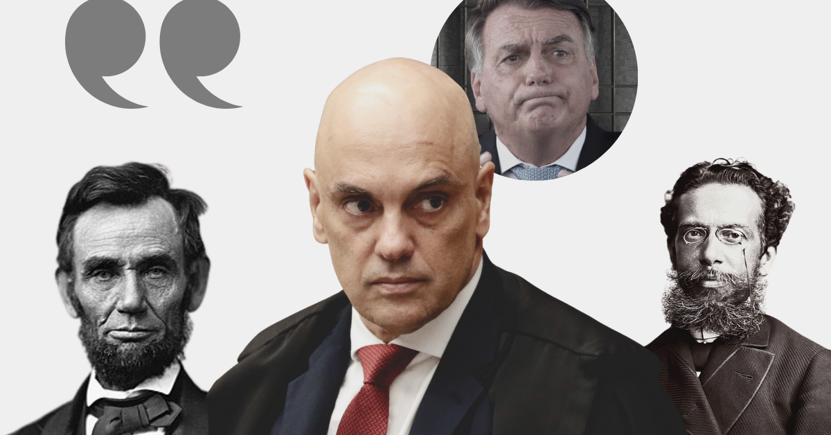 Moraes cita Abe Lincoln e Machado de Assis em decisão contra Bolsonaro