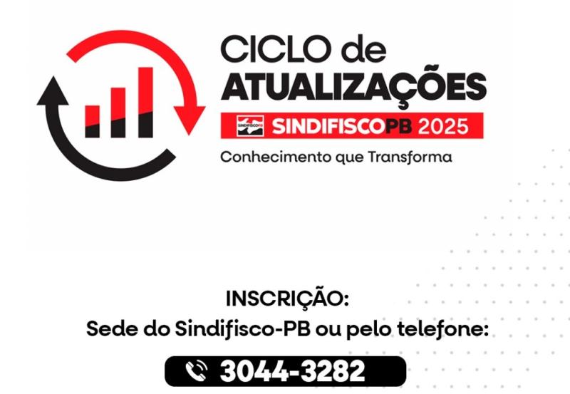 Sindifisco-PB realizará segunda versão do Ciclo de Atualizações