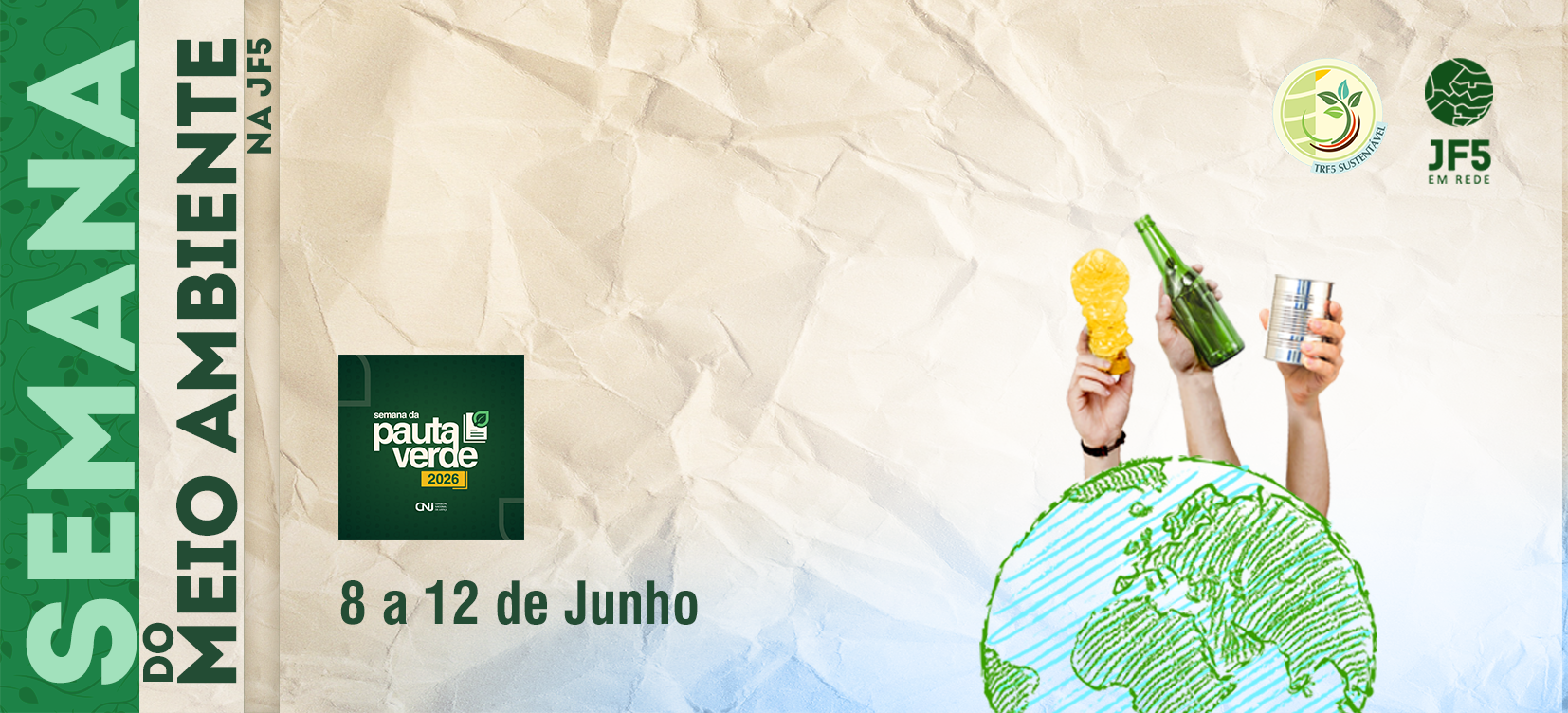 TRF5 realiza a II Semana da Pauta Verde e a Semana do Meio Ambiente 2026 
		Última atualização:  02/06/2026 às 19:34:00
