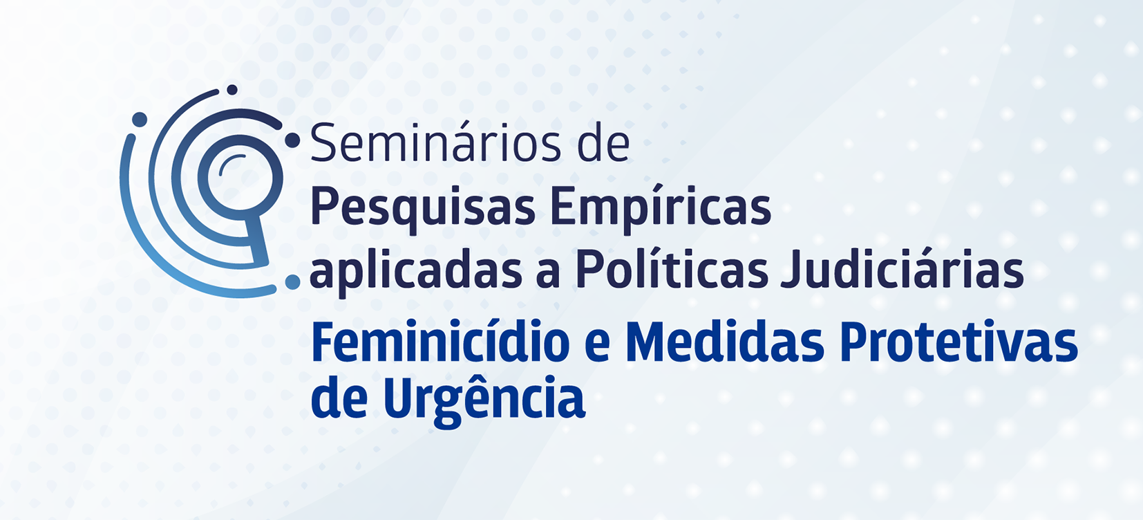Medidas protetivas: CNJ promove seminário sobre feminicídio  
		Última atualização:  31/07/2026 às 16:26:00